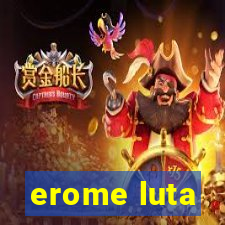 erome luta